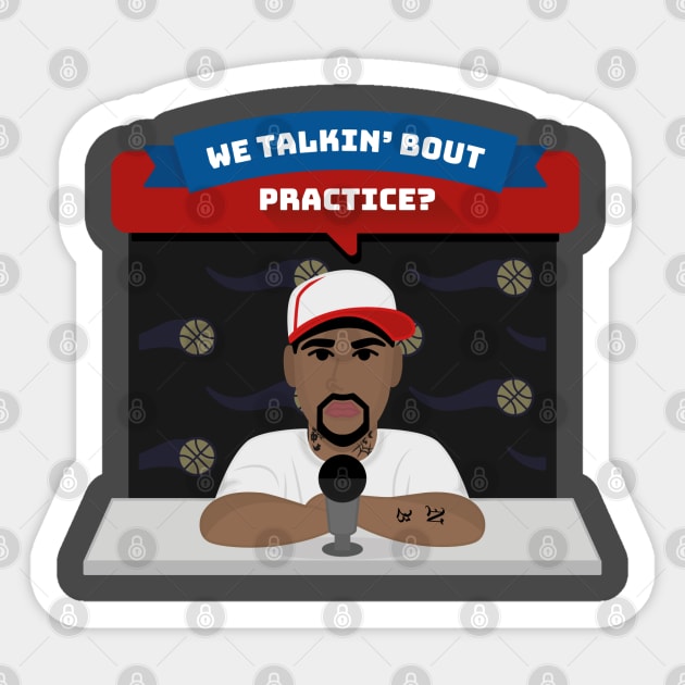 We Talkin' Bout Practice? Sticker by OptionaliTEES